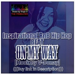 [Free Beat Download in description] Hip_Hop_RnB_Inspirational_Beat - On_My_way Hook By V-Donay