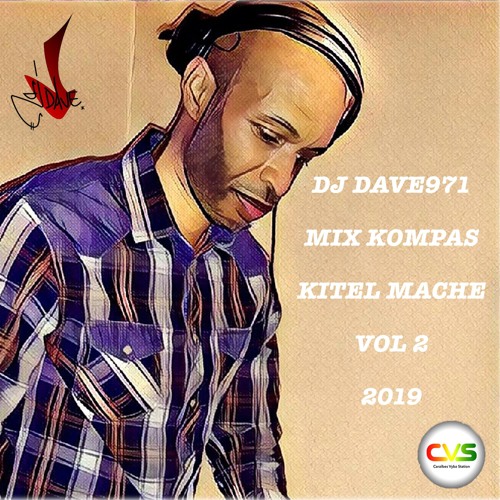 DJ DAVE971 - MIX KOMPA KITEL MACHE VOL2 2019