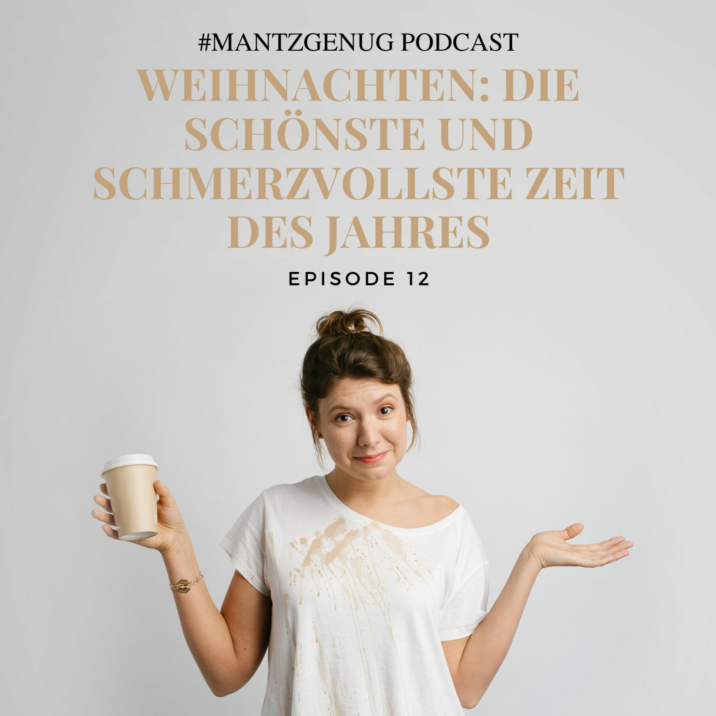 #12 Weihnachten: Die schönste und schmerzvollste Zeit des Jahres