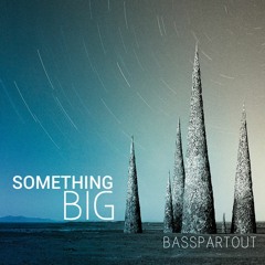 Something Big | Epic Atmospheric Electronic Background Music for Video