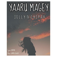 YAARU MAGEY - Jelly Ft. CHIPAX