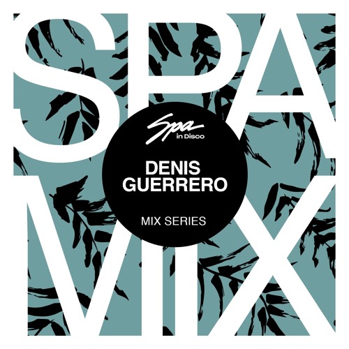 Spa In Disco - Artist 012 - DENIS GUERRERO - Mix Series