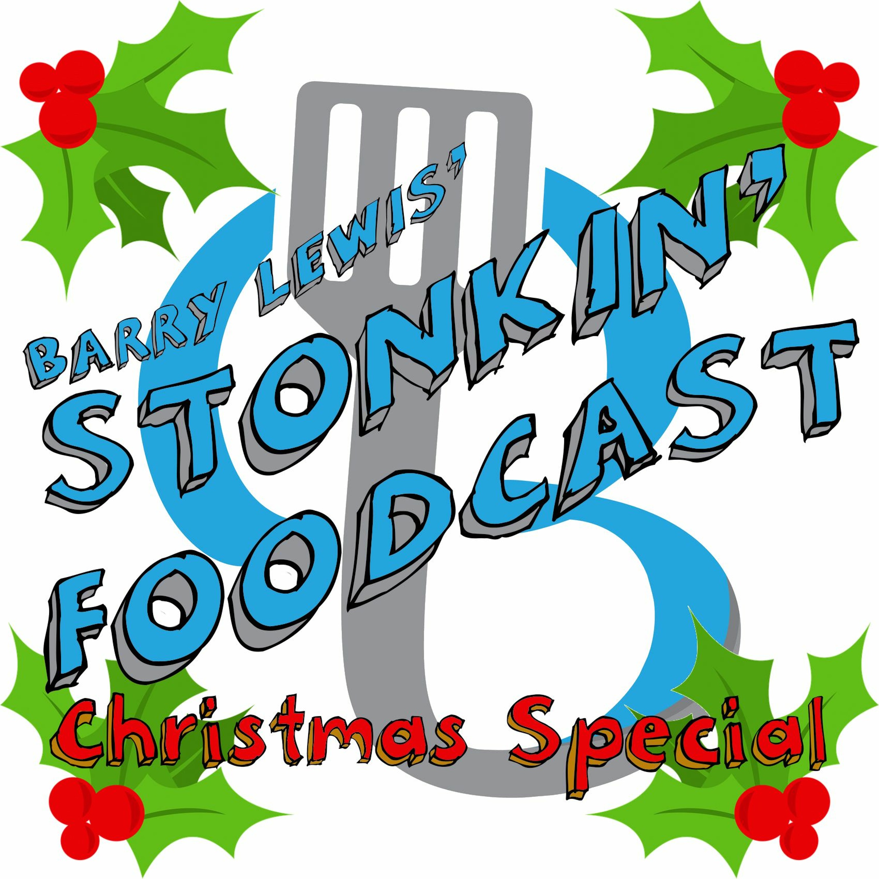 Christmas Special | Ep3 | Stonkin' Foodcast