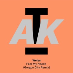 Feel My Needs, (Weiss-Gorgon City) AK live Remix