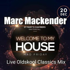 Marc Mackender - Welcome To My House Classics Mix