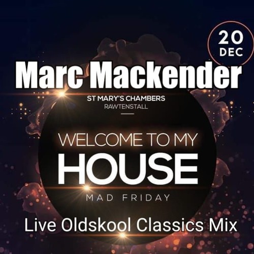 Marc Mackender - Welcome To My House Classics Mix