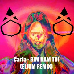 Carla - BIM BAM TOI (eliôm REMIX)