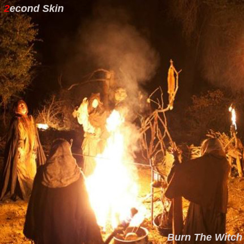 2econd Skin - Burn The Witch