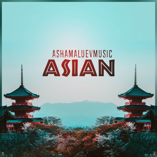 Asian - Relaxing Background Music For YouTube Videos and Films (DOWNLOAD MP3)