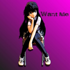 Want Me (Prod. By Sketchmyname & Vaegud)