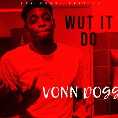 Von Dogg- "wut it do" prod. jaymoneyyvng(official Audio)