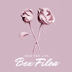 Bex Filoa - Man For Life