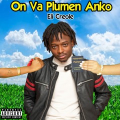 On Va Plumen Anko - Eli Creole