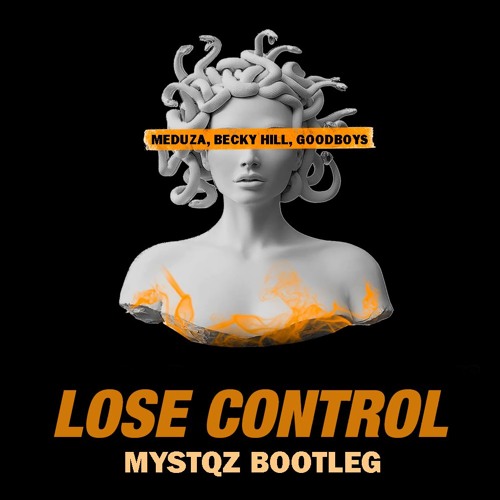 Meduza, Becky Hill & Goodboys - Lose Control (Mystqz Bootleg)