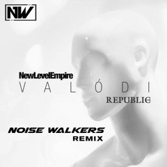 New Level Empire feat. Republic- Valódi (Noise Walkers Remix)