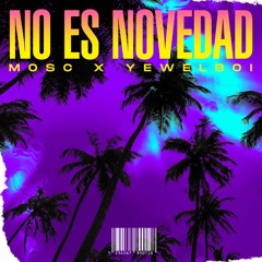 No es novedad Ft. Yewel boi (Prod by Rene Problemas)