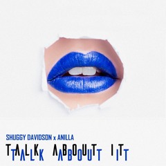Talk About It (feat. Anilla)(prod. Guala beatz)