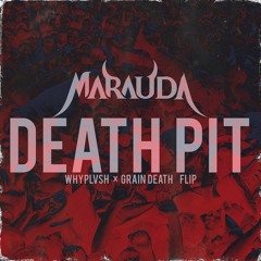 MARAUDA - Death Pit (Whyplvsh Flip)