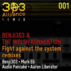 Benji303 Remix - Fight Against The System (303 Alliance Remix 001) Preview