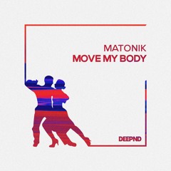 Matonik - Move My Body