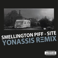 SMELLINGTON PIFF - SITE (YONASSIS RΞMIX)