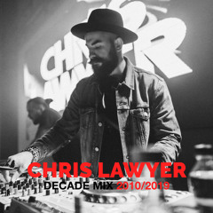 Chris Lawyer - Decade Mix (2010-2019) | Free Download