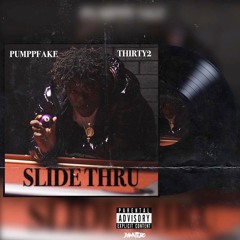 Slide Thru Ft Thirty2 (prod.timmy.lee)