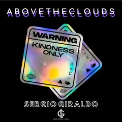 ABOVE THE CLOUDS - MIXED BY SERGIO GIRALDO