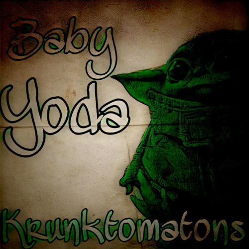 KrunkTomatoes - Baby Yoda