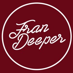 Fran Deeper - MIXTAPES