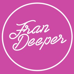 Fran Deeper - GUEST MIXES