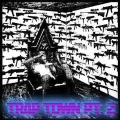 trap town pt 2
