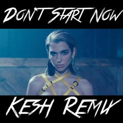 Dua Lipa - Don't Start Now (Kesh Remix)