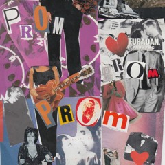 Prom (NOW OUT ON SPOTIFY AND ITUNES)