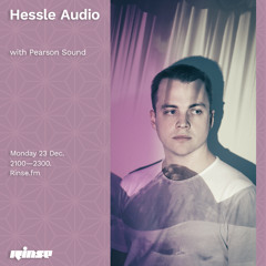 Hessle Audio with Pearson Sound - 23 December 2019