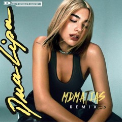Dua Lipa -  Dont Start Now MDMATIAS Remix