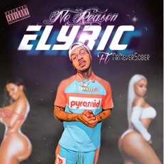Elyric ft MrNeverSober -No Reason
