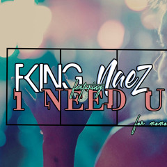 F - King - I Need Ü.feat NaeZ (4 Momo)[Buy = gratuit]