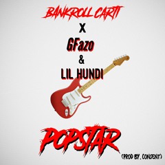 Bankroll Carti X Lil Hundi X GFazo - Popstar