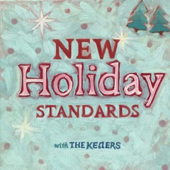 Happy Holidays (Is It Safe To Say)- The Kellers 12.18.14