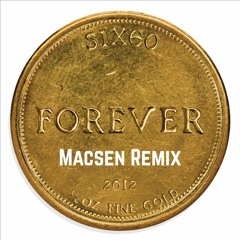 Six60 - Forever (Macsen Remix)