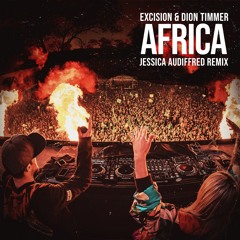 Excision & Dion Timmer - Africa (Jessica Audiffred Remix)