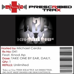 Prescribed Trax Sessions - Rx#041 feat. KNOD AP