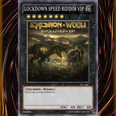 EXCISION X WOOLI - LOCKDOWN (JOINT EFFORT SPEED RIDDIM VIP) (FREE DL)