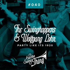 The Swinghoppers & Wolfgang Lohr - Party Like Its 1920 (Club Mix)