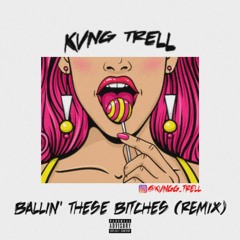 Kvng Trell - Ballin' These Bitches [Official Audio]