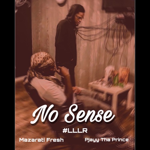 Mazarati Fresh x Pjayy Tha Prince - No Sense