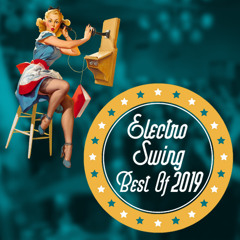 Electro Swing Mix - Best of 2019