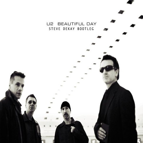 Stream U2 - Beautiful Day (Steve Dekay Bootleg) **FREE DOWNLOAD** by Steve  Dekay | Listen online for free on SoundCloud