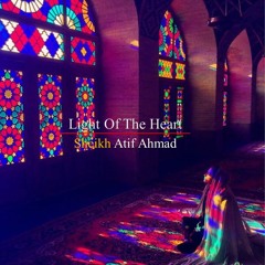 Light Of The Heart By Shaykh Atif Ahmed Motivational Urdu Reminders